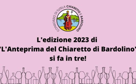 L'edizione 2023 di "L'Anteprima del Chiaretto di Bardolino" si fa in tre!