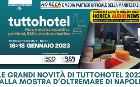 Le grandi novità di Tuttohotel 2023 alla Mostra d’Oltremare di Napoli