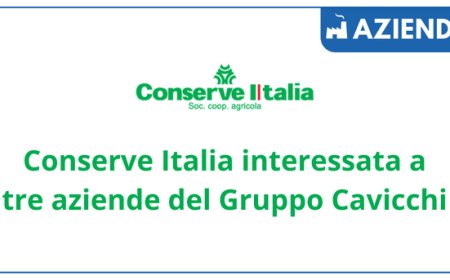 Conserve Italia interessata a tre aziende del Gruppo Cavicchi