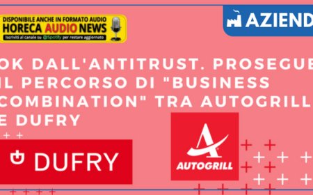 Ok dall'antitrust. Prosegue il percorso di "business combination" tra Autogrill e Dufry