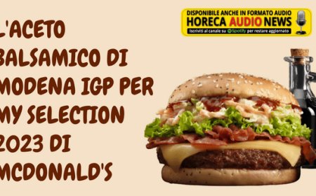 L'Aceto Balsamico di Modena IGP per My Selection 2023 di McDonald's