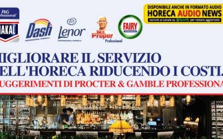 Migliorare il servizio nell'Horeca riducendo i costi. I suggerimenti di Procter & Gamble Professional