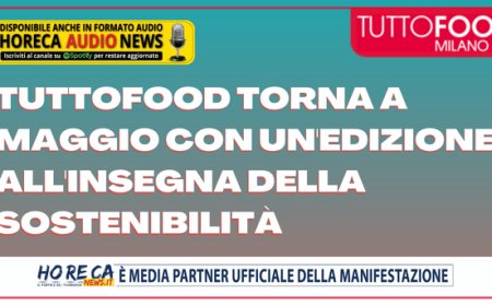 TUTTOFOOD torna a maggio con un'edizione all'insegna della sostenibilità