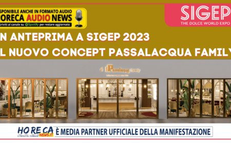 In anteprima a Sigep 2023 il nuovo concept Passalacqua Family