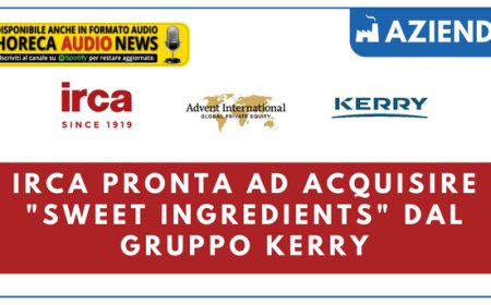 Irca pronta ad acquisire "Sweet Ingredients" dal gruppo Kerry