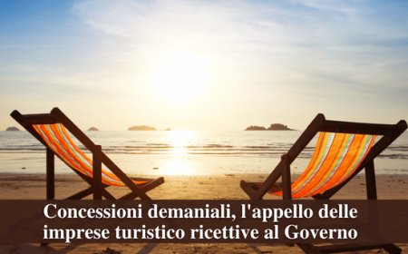 Concessioni demaniali, l'appello delle imprese turistico ricettive al Governo