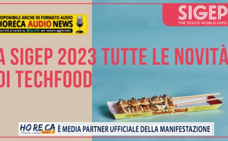 A Sigep 2023 tutte le novità di Techfood