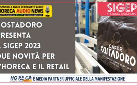 Costadoro presenta a Sigep 2023 due novità per l'Horeca e il Retail