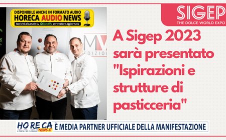 A Sigep 2023 sarà presentato "Ispirazioni e strutture di pasticceria"