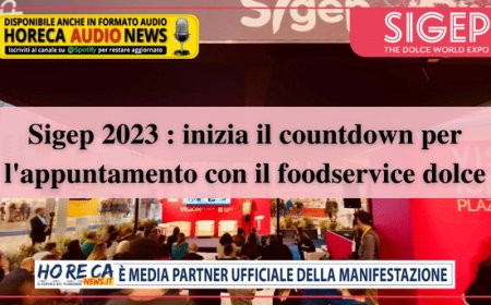 Sigep 2023: inizia il countdown per l'appuntamento con il foodservice dolce