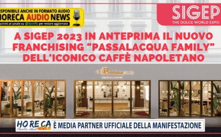A Sigep 2023 in anteprima il nuovo franchising "Passalacqua family" dell'iconico caffè napoletano