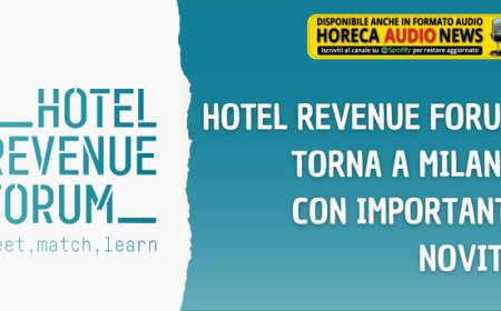 Hotel Revenue Forum torna a Milano con importanti novità