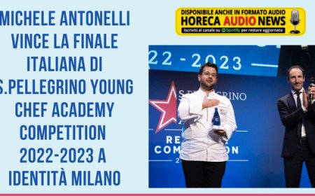 Michele Antonelli vince la finale italiana di S.Pellegrino Young Chef Academy Competition 2022-2023 a Identità Milano