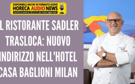 Il Ristorante Sadler trasloca: nuovo indirizzo nell'Hotel Casa Baglioni Milan