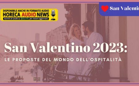 San Valentino 2023: le proposte del mondo dell'ospitalità