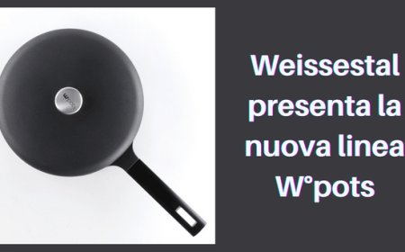 Weissestal presenta la nuova linea W°pots