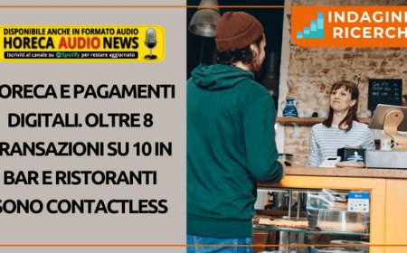 Horeca e pagamenti digitali. Oltre 8 transazioni su 10 in bar e ristoranti sono contactless