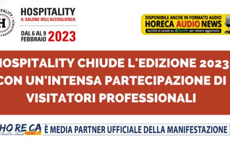 Hospitality chiude l'edizione 2023 con un'intensa partecipazione di visitatori professionali