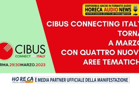 Cibus Connecting Italy torna a marzo con quattro nuove aree tematiche