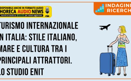 Turismo internazionale in Italia: stile italiano, mare e cultura tra i principali attrattori. Lo studio Enit