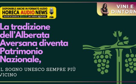 La tradizione dell’Alberata Aversana diventa Patrimonio Nazionale, il sogno UNESCO sempre più vicino