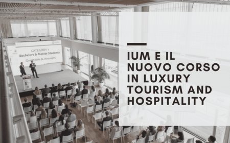 IUM e il nuovo corso in Luxury Tourism and Hospitality