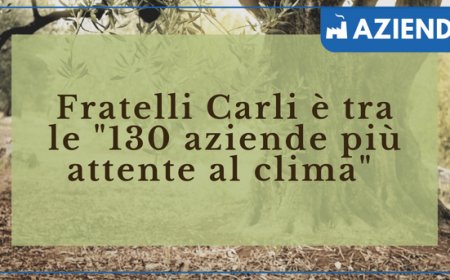 Fratelli Carli è tra le "130 aziende più attente al clima"