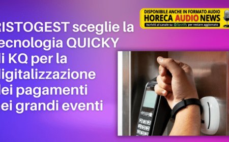 RISTOGEST sceglie la tecnologia QUICKY di KQ per la digitalizzazione dei pagamenti nei grandi eventi