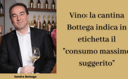 Vino: la cantina Bottega indica in etichetta il "consumo massimo suggerito"