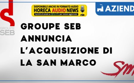 Groupe SEB annuncia l’acquisizione di La San Marco