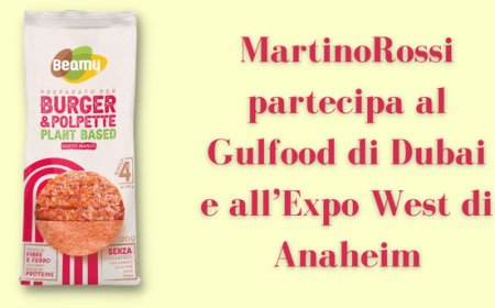 MartinoRossi partecipa al Gulfood di Dubai e all’Expo West di Anaheim