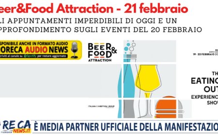 Beer&Food Attraction - 21 febbraio. Gli appuntamenti imperdibili di oggi e un approfondimento sugli eventi del 20 febbraio