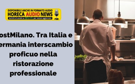 HostMilano. Tra Italia e Germania interscambio proficuo nella ristorazione professionale