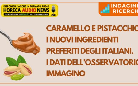 Caramello e pistacchio i nuovi ingredienti preferiti degli italiani. I dati dell'Osservatorio Immagino