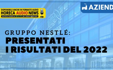 Gruppo Nestlé: presentati i risultati del 2022