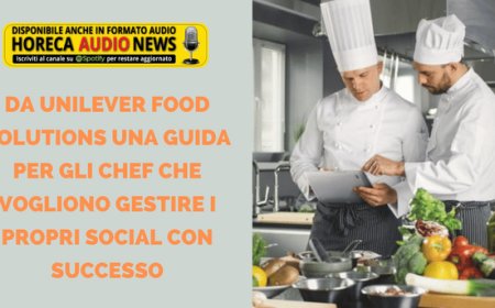 Da Unilever Food Solutions una guida per gli chef che vogliono gestire i propri social con successo