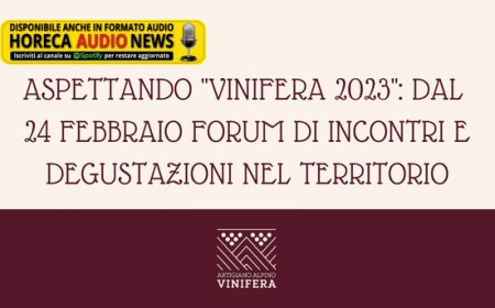 Aspettando "Vinifera 2023": dal 24 febbraio forum di incontri e degustazioni nel territorio