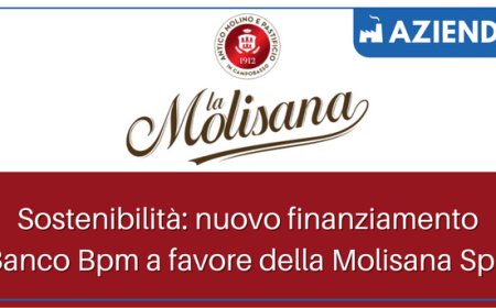 Sostenibilità: nuovo finanziamento Banco Bpm a favore della Molisana Spa
