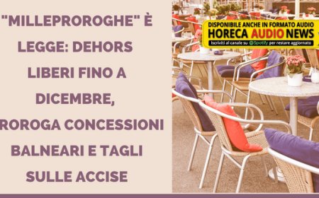 "Milleproroghe" è legge: dehors liberi fino a dicembre, proroga concessioni balneari e tagli sulle accise