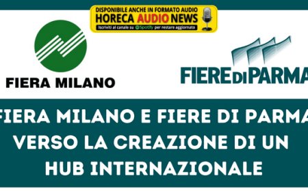 Fiera Milano e Fiere di Parma verso la creazione di un hub internazionale