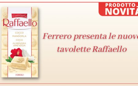 Ferrero presenta le nuove tavolette Raffaello