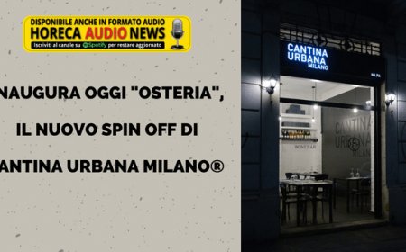 Inaugura oggi "Osteria", il nuovo spin off di Cantina Urbana Milano®