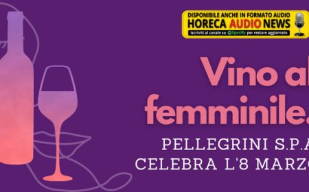 Vino al femminile. Pellegrini S.p.A. celebra l'8 marzo