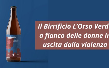Il Birrificio L’Orso Verde a fianco delle donne in uscita dalla violenza