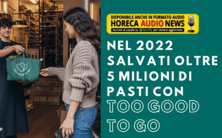 Nel 2022 salvati oltre 5 milioni di pasti con Too Good To Go
