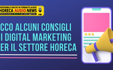 Ecco alcuni consigli di digital marketing per il settore Horeca