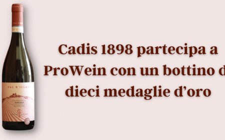 Cadis 1898 partecipa a ProWein con un bottino di dieci medaglie d’oro