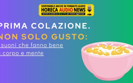 Prima colazione. Non solo gusto: i suoni che fanno bene a corpo e mente