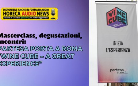Masterclass, degustazioni, incontri: Partesa porta a Roma “Wine Cube – A Great Experience”