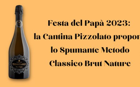 Festa del Papà 2023: la Cantina Pizzolato propone lo Spumante Metodo Classico Brut Nature